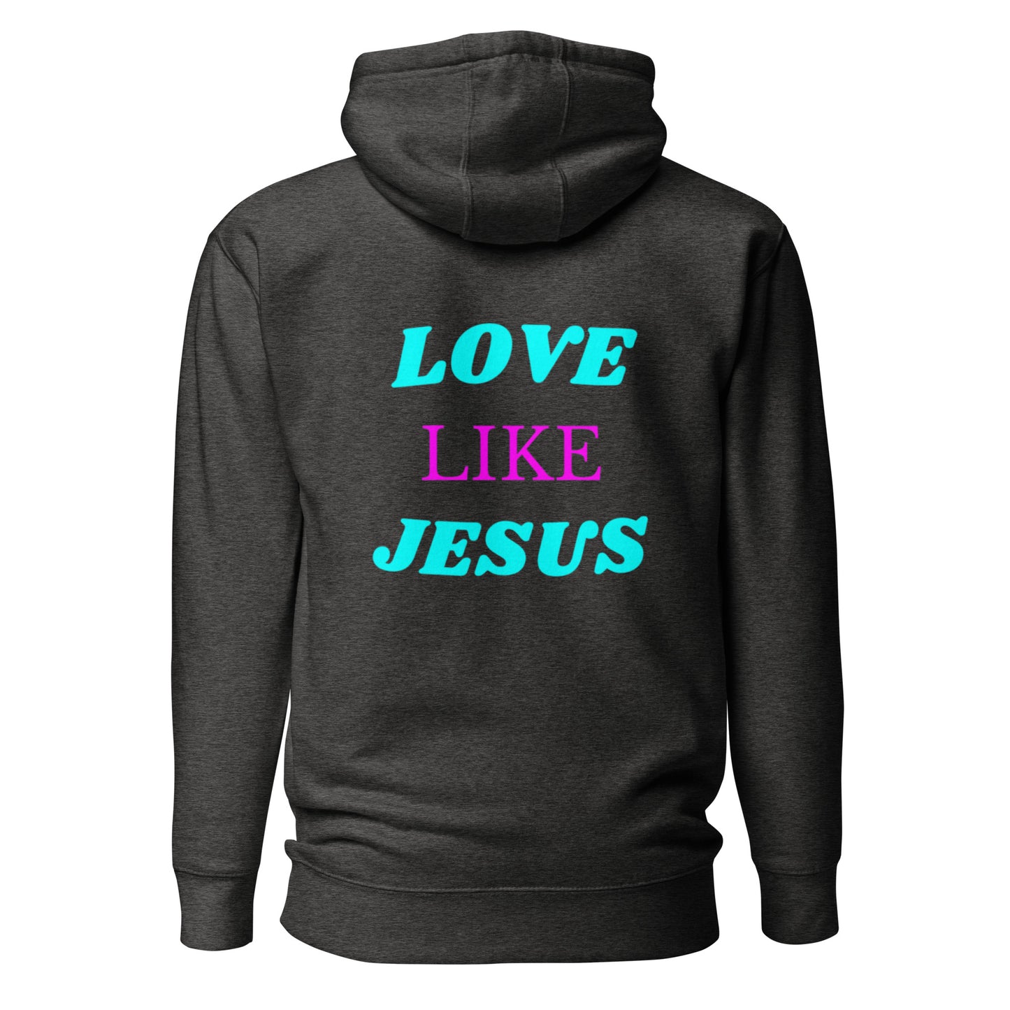 Love Like Jesus Hoodie